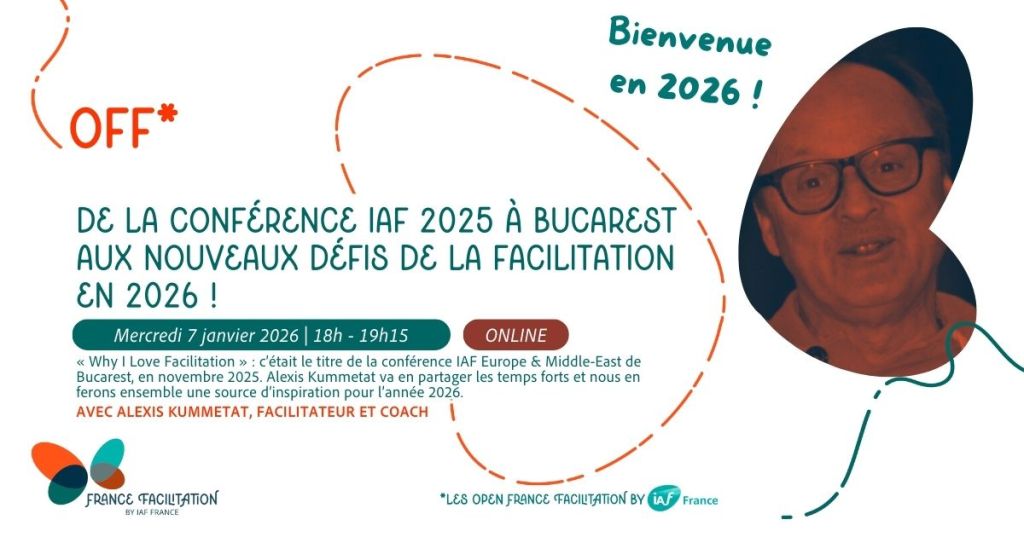 OFF | De la Conférence Bucarest 2025 aux défis de la facilitation 2026 !