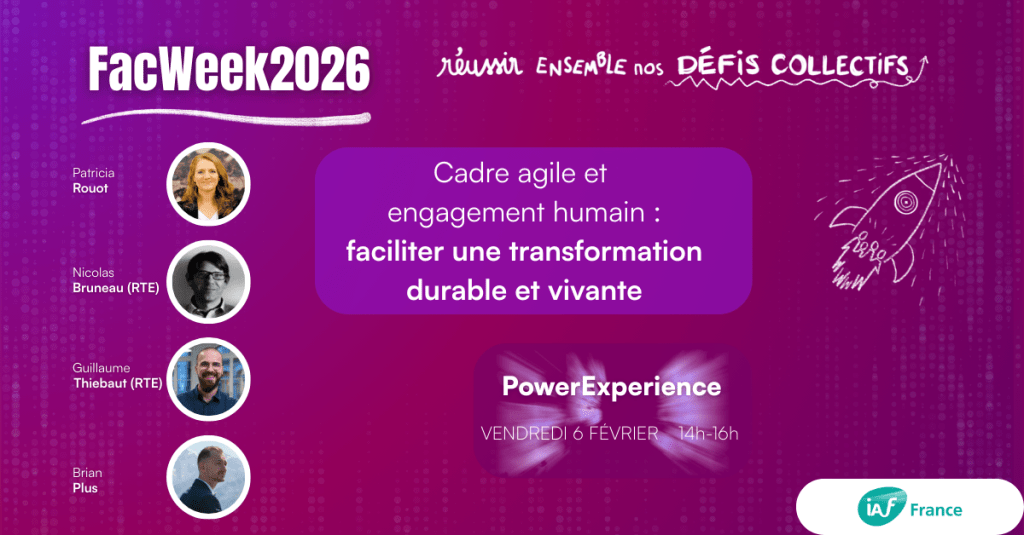Power’Expérience • Cadre agile et engagement humain : faciliter une transformation durable et vivante
