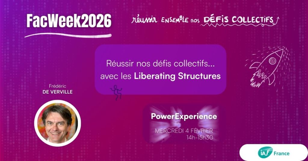PowerExpérience : Réussir nos défis collectifs… avec les Liberating Structures