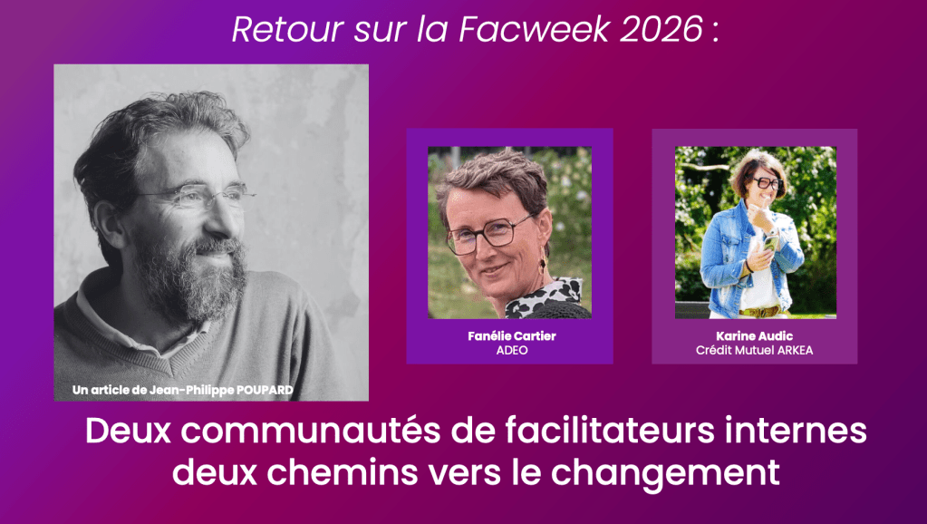 Deux communautés de facilitateurs internes, deux chemins vers le changement